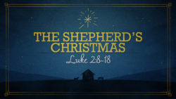 Luke 2:8-18, The Shepherd's Christmas